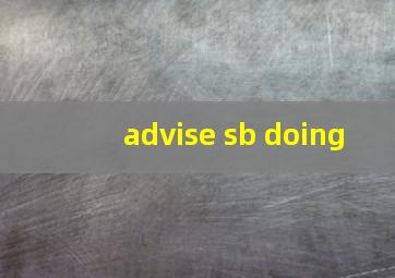 advise sb doing